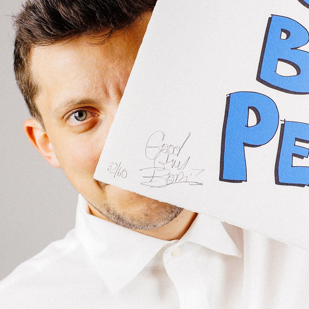 TOYS ARE BETTER PEOPLE SIGNED SCREEN PRINT GOOD GUY BORIS